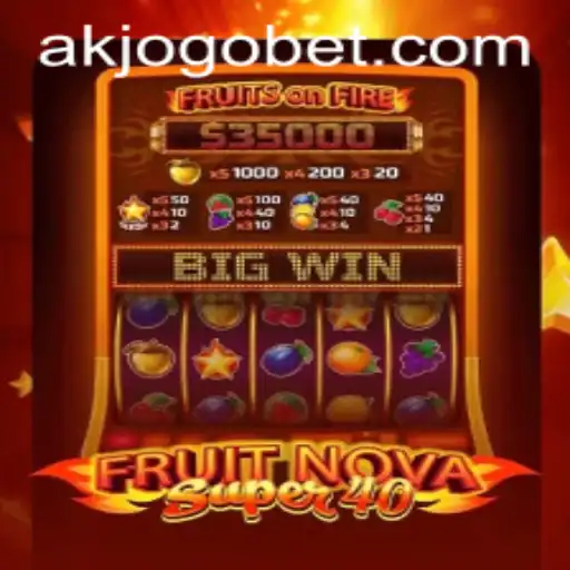 FruitNova Super 40: Explorando o Fascinante Mundo do AK Jogo